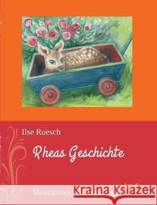 Rheas Geschichte Ilse Ruesch 9783960513926