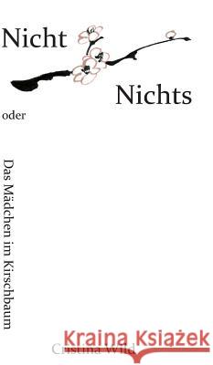 Nicht Nichts Wild, Cristina 9783960516040 Tao.de in J. Kamphausen