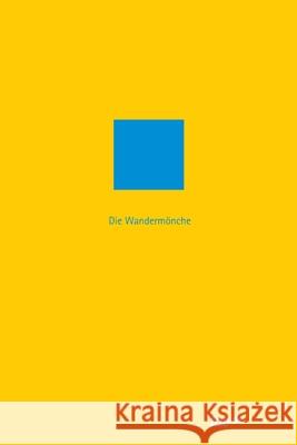 Die Wandermönche: A spiritual Journey Hormann, Beate 9783960517900