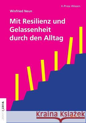 Mit Resilienz und Gelassenheit durch den Alltag Winfried Neun 9783960519386 Tao.de in J. Kamphausen