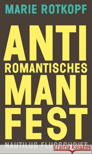 Antiromantisches Manifest : Eine poetische Lösung Rotkopf, Marie 9783960540441 Edition Nautilus