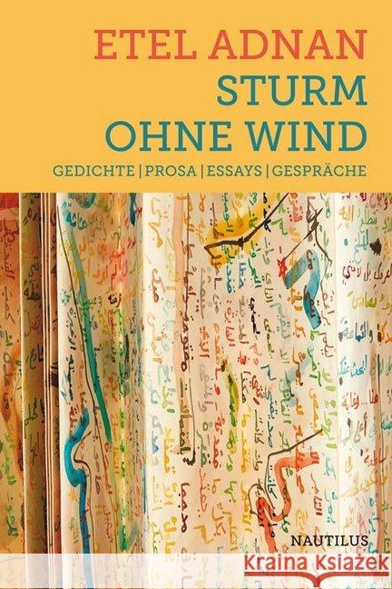 Sturm ohne Wind : Gedichte - Prosa - Essays - Gespräche Adnan, Etel 9783960542124
