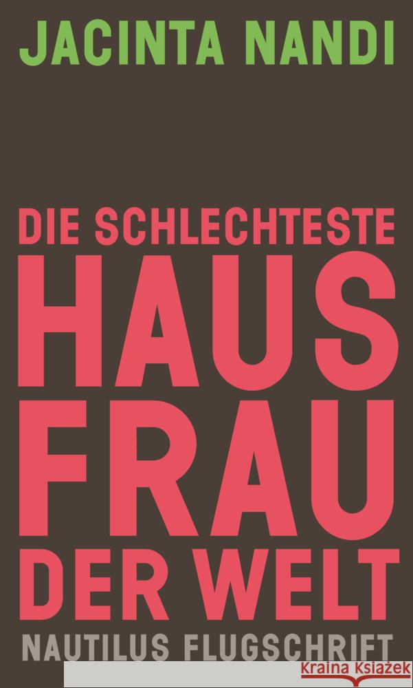 Die schlechteste Hausfrau der Welt Nandi, Jacinta 9783960542407 Edition Nautilus