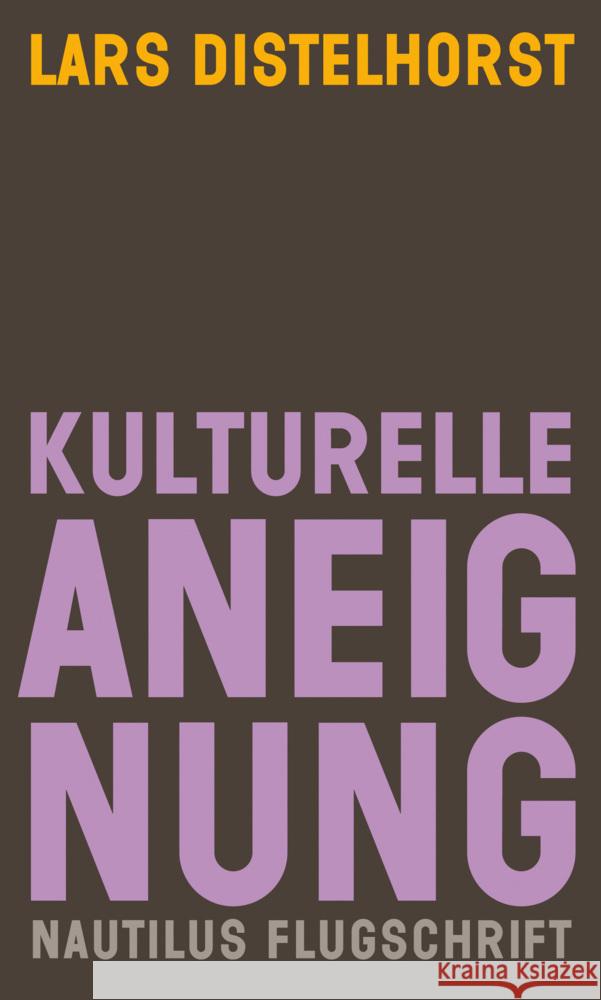 Kulturelle Aneignung Distelhorst, Lars 9783960542681 Edition Nautilus