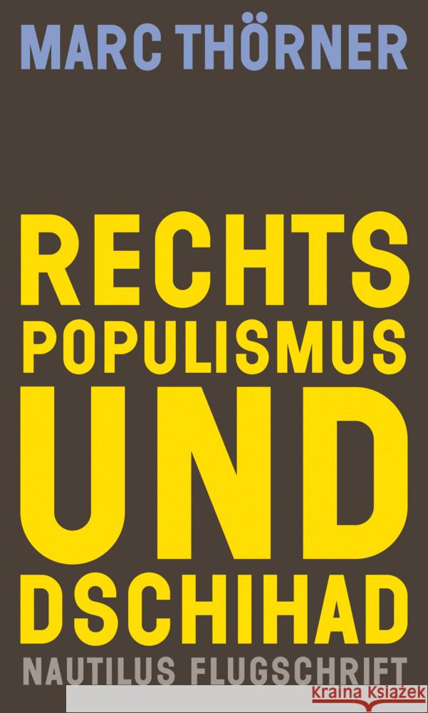Rechtspopulismus und Dschihad Thörner, Marc 9783960542704 Edition Nautilus