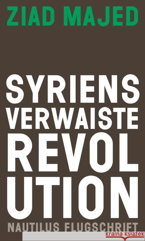 Syriens verwaiste Revolution Majed, Ziad 9783960542728 Edition Nautilus