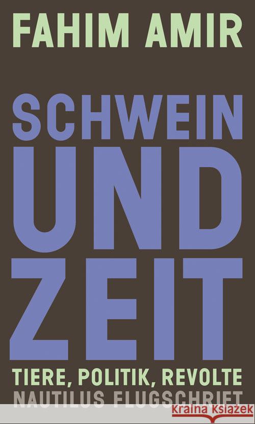 Schwein und Zeit Amir, Fahim 9783960542742 Edition Nautilus