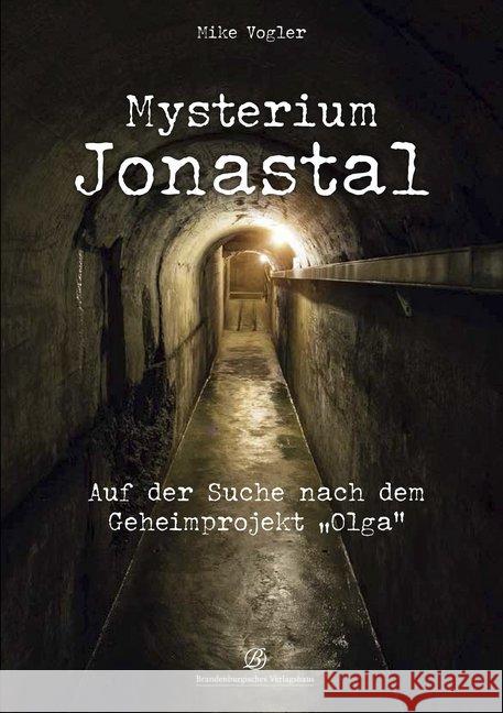 Mysterium Jonastal : Auf der Suche nach dem Geheimprojekt 