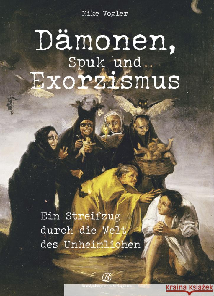 Dämonen, Spuk und Exorzismus Vogler, Mike 9783960583882 Edition Lempertz