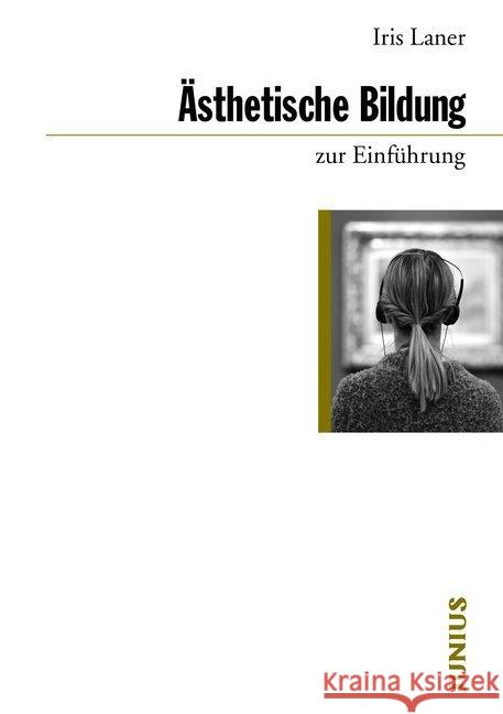 Ästhetische Bildung zur Einführung Laner, Iris 9783960603009 Junius Verlag