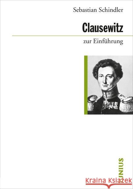 Clausewitz zur Einführung Schindler, Sebastian 9783960603092 Junius Verlag