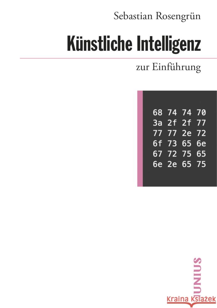 Künstliche Intelligenz zur Einführung Rosengrün, Sebastian 9783960603238 Junius Verlag