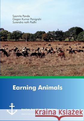 Earning Animals Panda, Sasmita; Panigrahi, Gagan Kumar; Padhi, Surendra nath 9783960670803