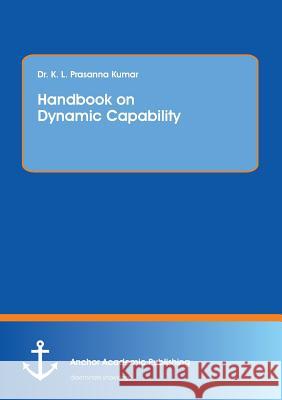 Handbook on Dynamic Capability K. L. Prasanna Kumar 9783960671367