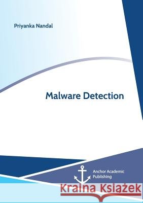 Malware Detection Priyanka Nandal 9783960672081