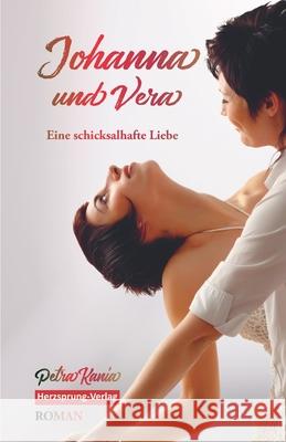 Johanna und Vera: Eine schicksalhafte Liebe Kania, Petra 9783960740414 Herzsprung