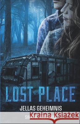 Lost Place - Jellas Geheimnis Holthaus, Simone 9783960742975 Papierfresserchens MTM-Verlag