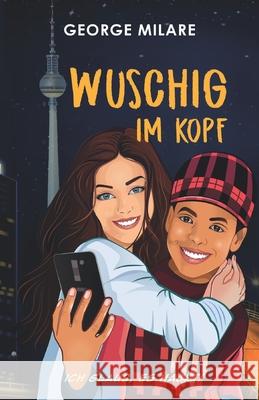 Wuschig im Kopf: Ich glaub, es hackt! George Milare 9783960745181 Papierfresserchens Mtm-Verlag