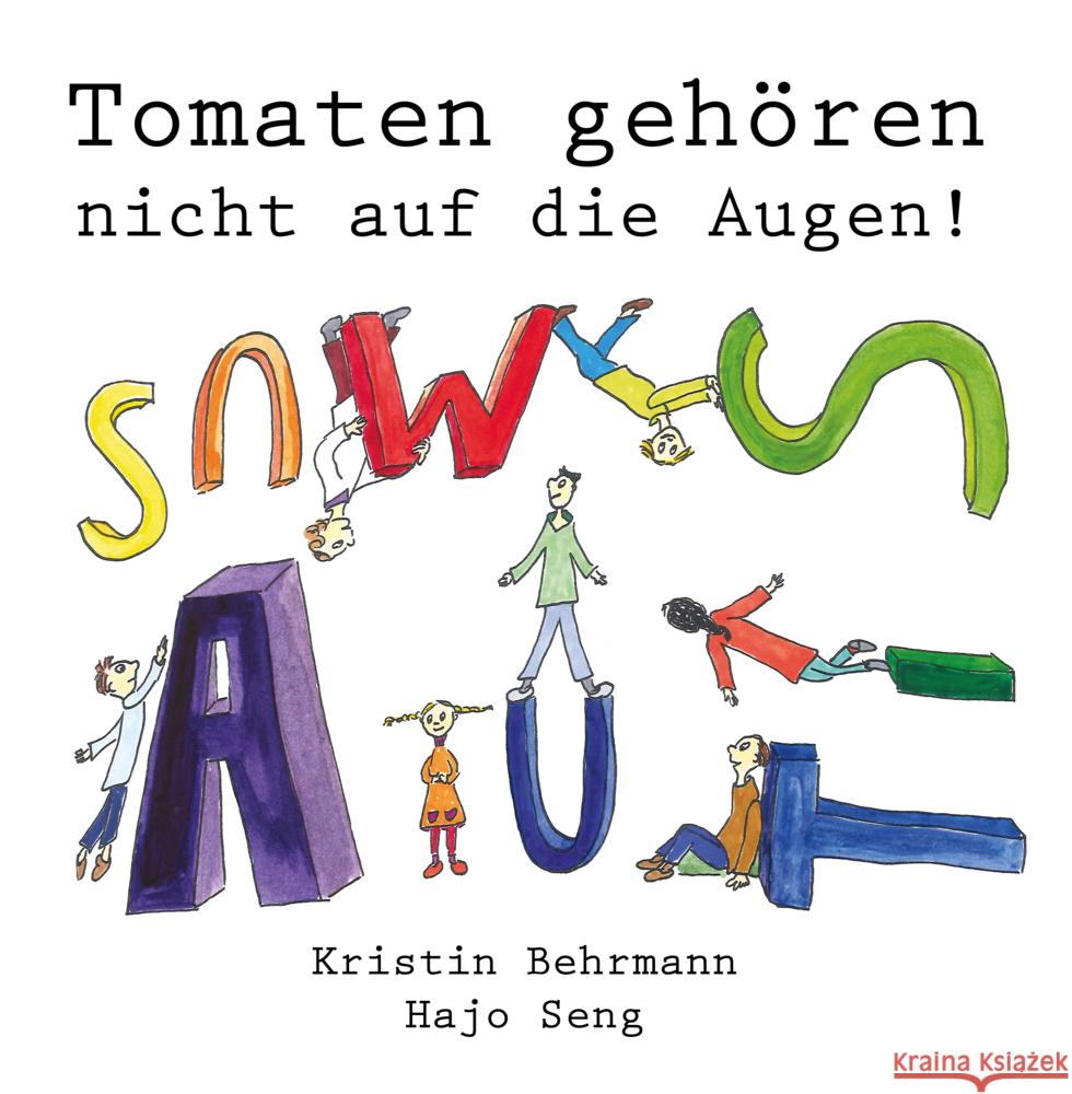 Tomaten gehören nicht auf die Augen! Behrmann, Kristin, Seng, Hajo 9783960745426 Papierfresserchens MTM-Verlag