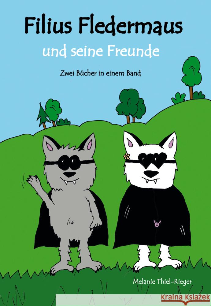 Filius Fledermaus und seine Freunde Thiel-Rieger, Melanie 9783960745464