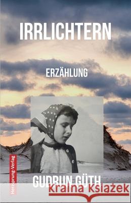 Irrlichtern: Erz?hlung Gudrun G?th 9783960748373 Herzsprung-Verlag