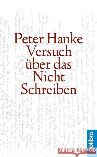Versuch ?ber das Nichtschreiben Peter Hanke 9783960790228