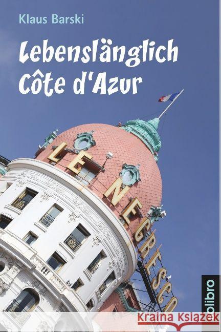 Lebenslänglich Côte d'Azur : Roman Barski, Klaus 9783960790495 Solibro Verlag