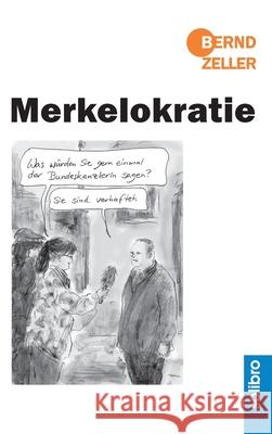 Merkelokratie Bernd Zeller 9783960790785