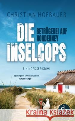 Betr?gerei auf Norderney Ein Nordsee Krimi Christian Hofbauer 9783960876496 DP Verlag