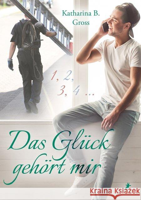 Das Glück gehört mir : 1,2,3.4... Gross, Katharina B. 9783960891536