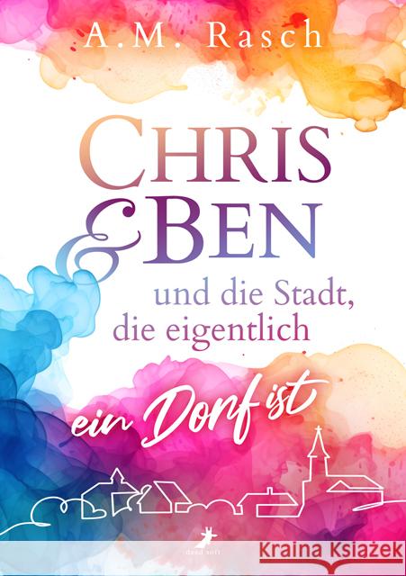 Chris & Ben und die Stadt, die eigentlich ein Dorf ist Rasch, A.M. 9783960896623