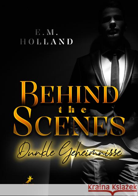 Behind the scenes - Dunkle Geheimnisse Holland, E.M. 9783960897057