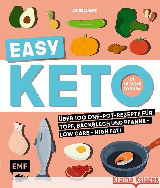 Easy Keto - In 28 Tagen schlank Williams, Liz 9783960934516 EMF Edition Michael Fischer