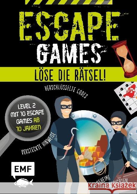 Escape Games - Löse die Rätsel! : Level 2 mit 10 Escape Games ab 10 Jahren. Verschlüsselte Codes, versteckte Hinweisen, geheime Nachrichten Monhard, Mallory 9783960936183