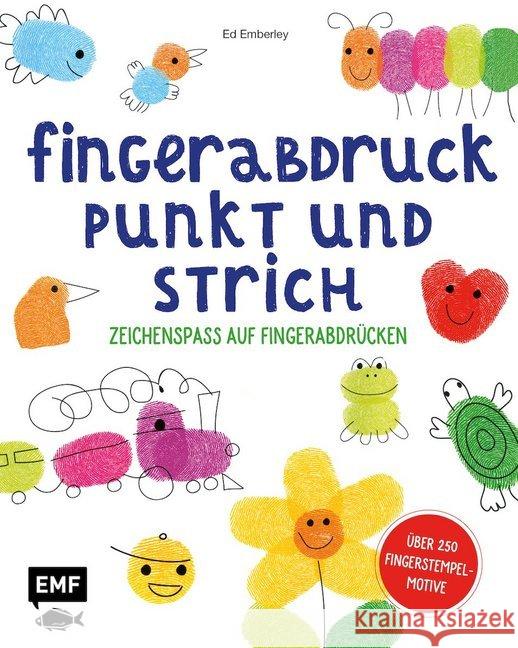 Fingerabdruck, Punkt und Strich - Zeichenspaß auf Fingerabdrücken : Über 250 Fingerstempel-Motive Emberley, Ed 9783960936190 EMF Edition Michael Fischer