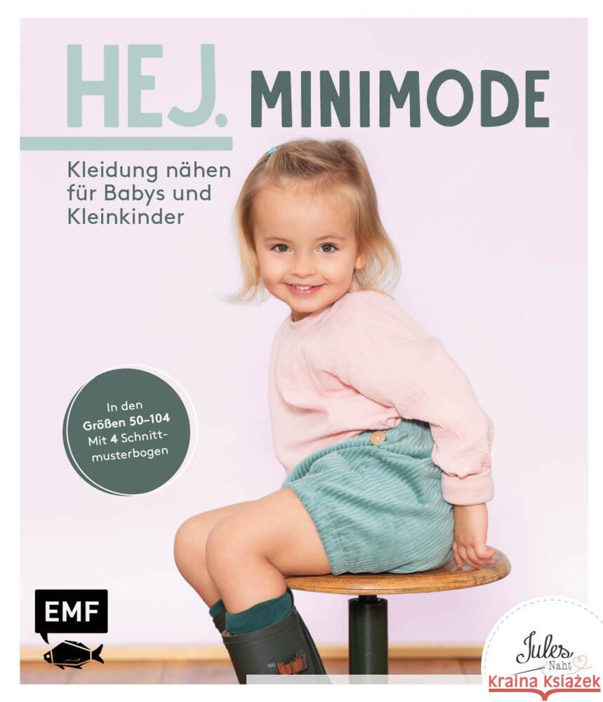 Hej. Minimode - Kleidung nähen für Babys und Kleinkinder : Der Skandi-Look für die Kleinsten aus Webware, Baumwollstoffen, Musselin und Co. - In den Größen 50-104 - Mit 2 Schnittmusterbogen JULESNaht 9783960937296