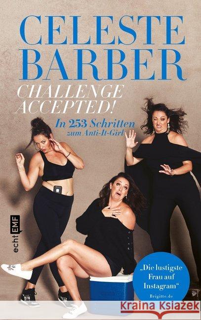 Challenge Accepted! : In 253 Schritten zum Anti-It-Girl Barber, Celeste 9783960937401