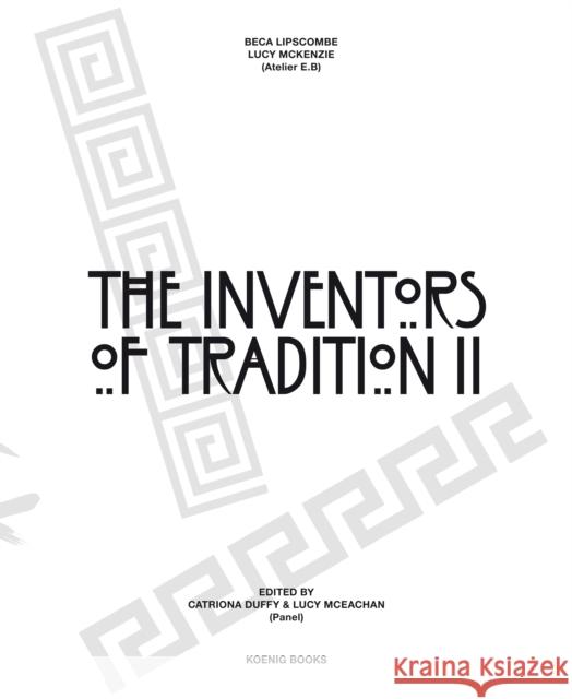 Beca Lipscombe & Lucy McKenzie: The Inventors of Tradition II Lipscombe, Beca 9783960980025 Koenig Books