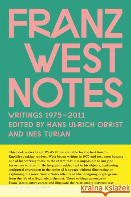 Franz West Notes: Writings 1975 - 2011 Franz West 9783960981251