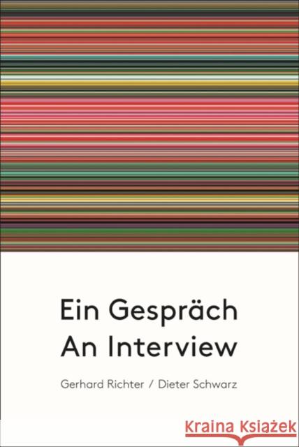 Gerhard Richter & Dieter Schwarz: An Interview Richter, Gerhard 9783960986539