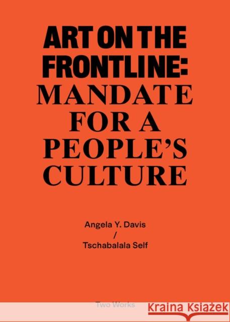 Art on the Frontline: Mandate for a People´s Culture: Two Works Series Vol. 2 Davis, Angela Y. 9783960989011 Walther Konig Verlag
