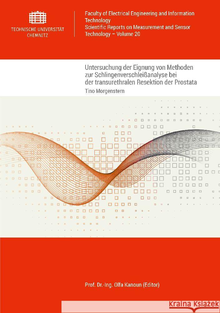 Untersuchung der Eignung von Methoden zur Schlingenverschleißanalyse bei der transurethralen Resektion der Prostata Morgenstern, Tino 9783961001576