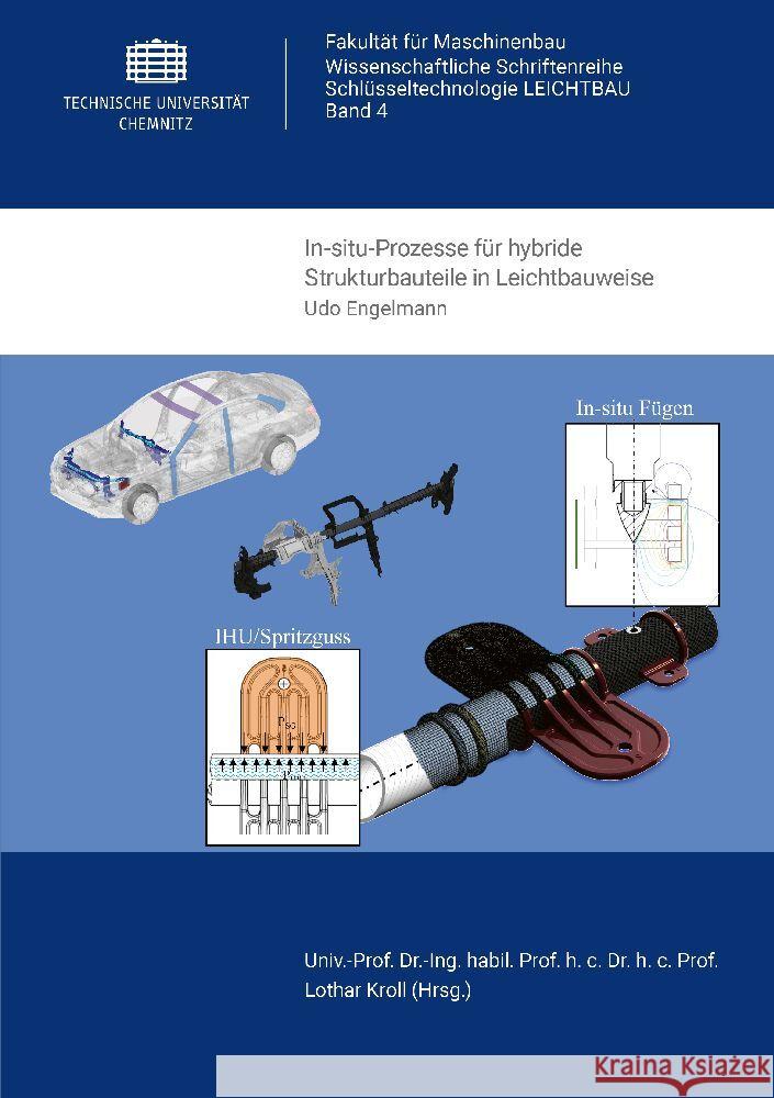 In-situ-Prozesse für hybride Strukturbauteile in Leichtbauweise Engelmann, Udo 9783961001583