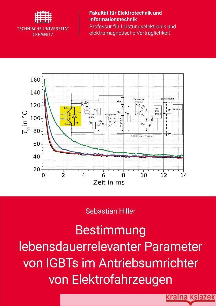 Bestimmung lebensdauerrelevanter Parameter von IGBTs im Antriebsumrichter von Elektrofahrzeugen Hiller, Sebastian 9783961001804