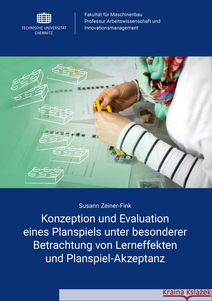 Konzeption und Evaluation eines Planspiels unter besonderer Betrachtung von Lerneffekten und Planspiel-Akzeptanz Zeiner-Fink, Susann 9783961001828