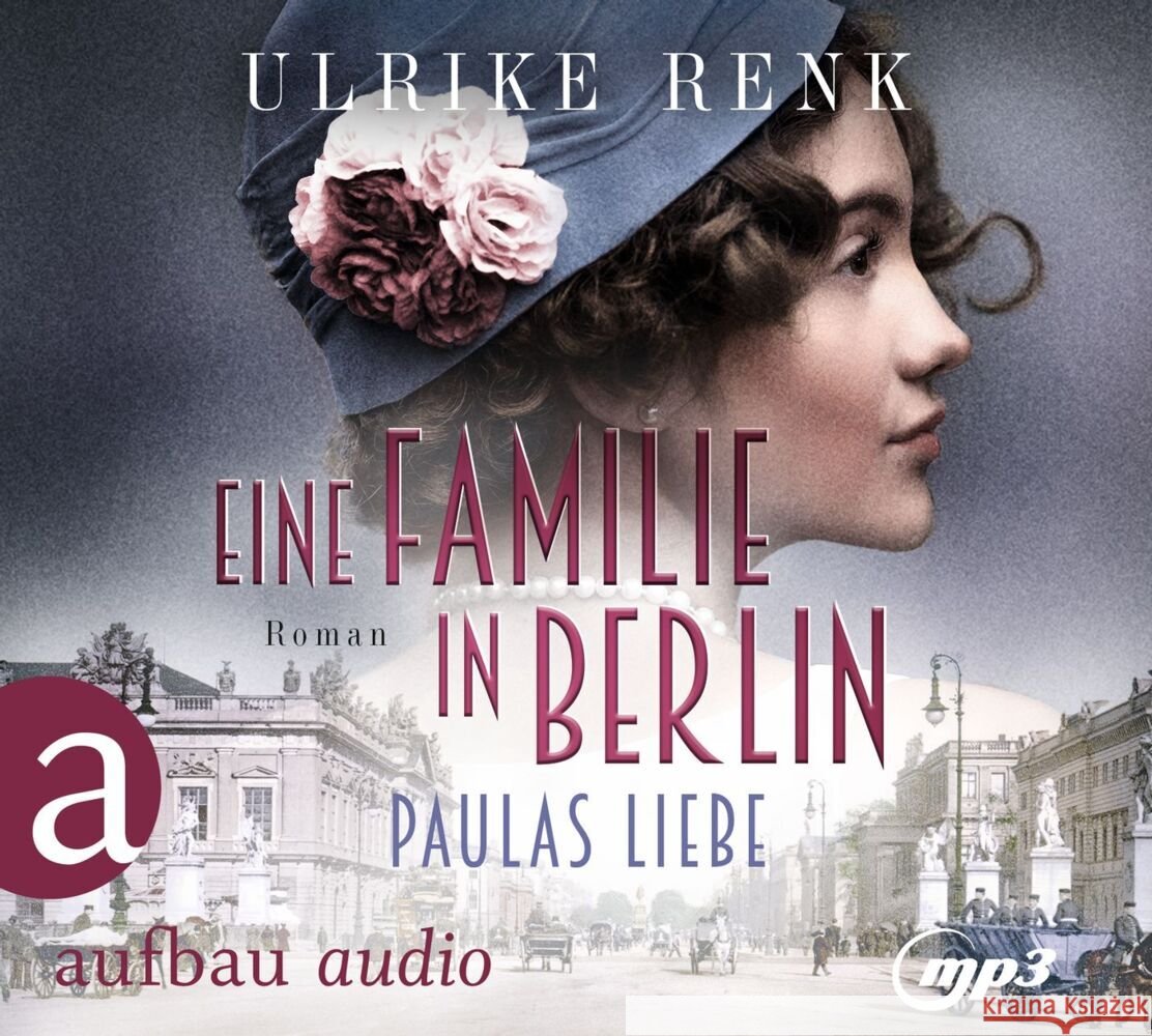Eine Familie in Berlin - Paulas Liebe, 2 Audio-CD, MP3 Renk, Ulrike 9783961053582 Aufbau-Verlag
