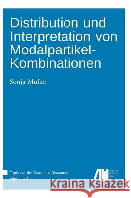 Distribution und Interpretation von Modalpartikel-Kombinationen Müller, Sonja 9783961100880