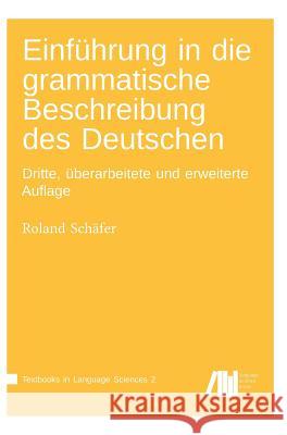 Einführung in die grammatische Beschreibung des Deutschen Schäfer, Roland 9783961101177 Language Science Press