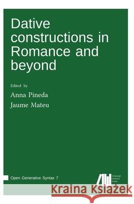 Dative constructions in Romance and beyond Anna Pineda, Jaume Mateu 9783961102501