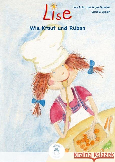 Lise - Wie Kraut und Rüben Eppelt, Claudia; Teixeira, Luis Artur dos Anjos 9783961113347